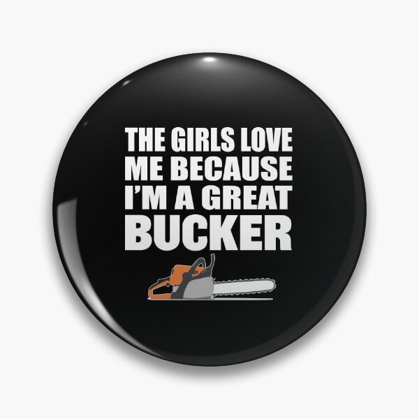 Item preview, I'm a great bucker funny logging  designed and sold by RoguePixel.