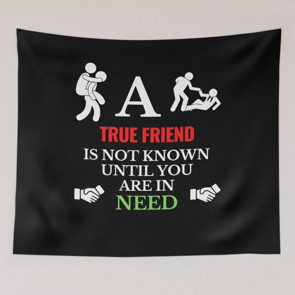 Item preview, A true friend is not known until you are in need designed and sold by ajtechdesigns.
