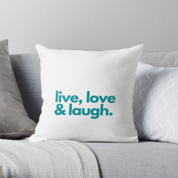 live, love & laugh Throw Pillow