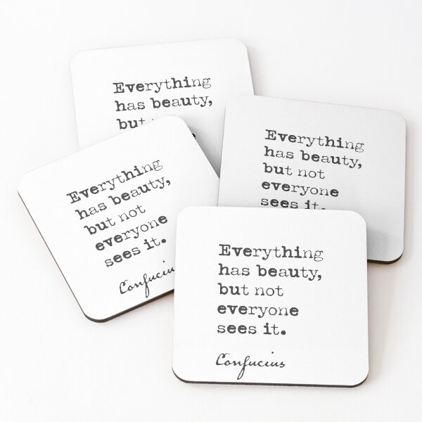 Item preview, Everything has beauty, but not everyone sees it. Confucius designed and sold by Ariana Mila -  Awesome quotes.