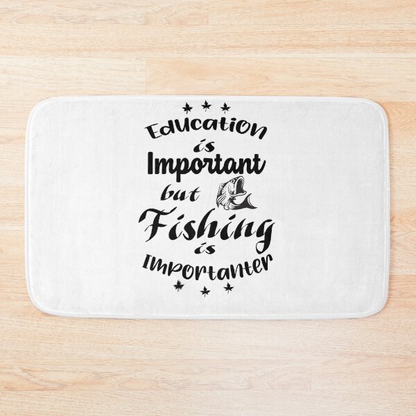 Item preview, Education Is Important But Fishing Is Importanter designed and sold by Bachirdz.