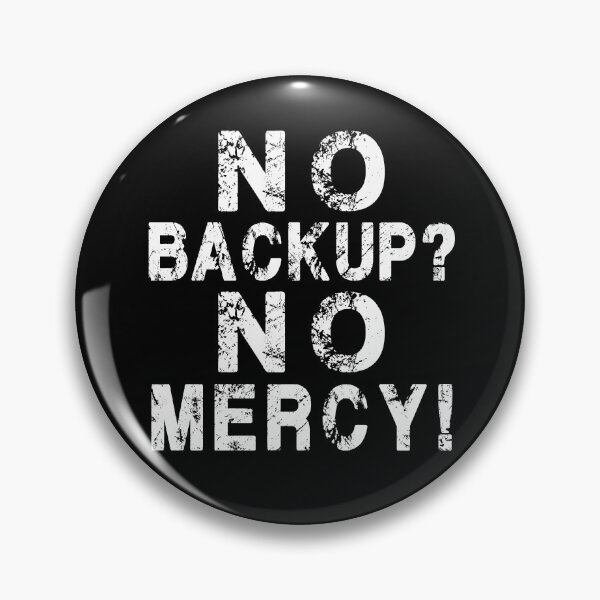 Item preview, Computer Ccientist Quote: No Backup No Mercy - Funny designed and sold by Lenny Stahl.