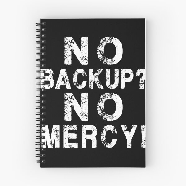 Item preview, Computer Ccientist Quote: No Backup No Mercy - Funny designed and sold by Lenny Stahl.