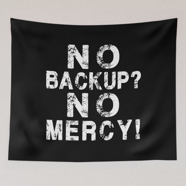 Item preview, Computer Ccientist Quote: No Backup No Mercy - Funny designed and sold by Lenny Stahl.