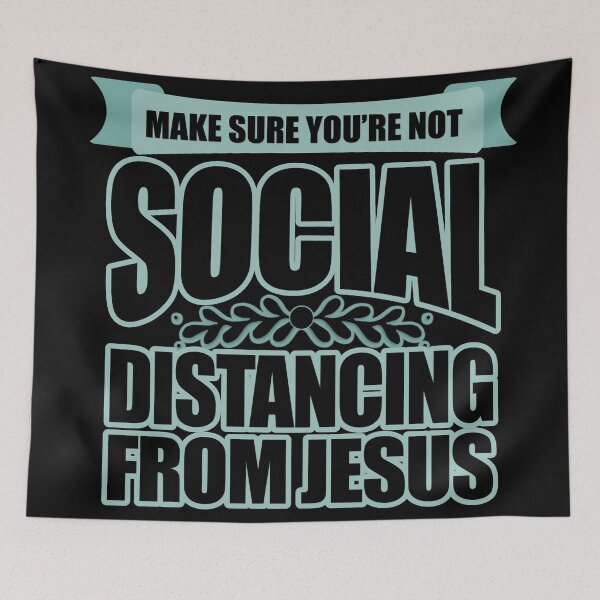 Item preview, MAKE SURE YOU'RE NOT SOCIAL DISTANCING FROM JESUS designed and sold by Cr1sV.