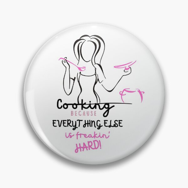 Item preview, Cooking Because Everything Else Is 'Freakin' Hard designed and sold by Nancyanna.