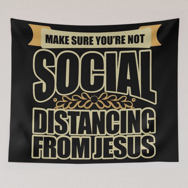 Item preview, MAKE SURE YOU'RE NOT SOCIAL DISTANCING FROM JESUS designed and sold by Cr1sV.