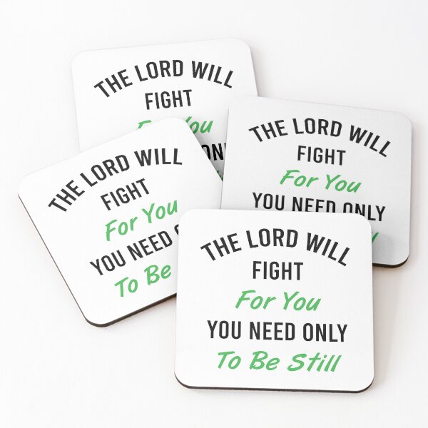 Item preview, The Lord Will Fight For You You Need Only To Be Still designed and sold by MJLdesigns.