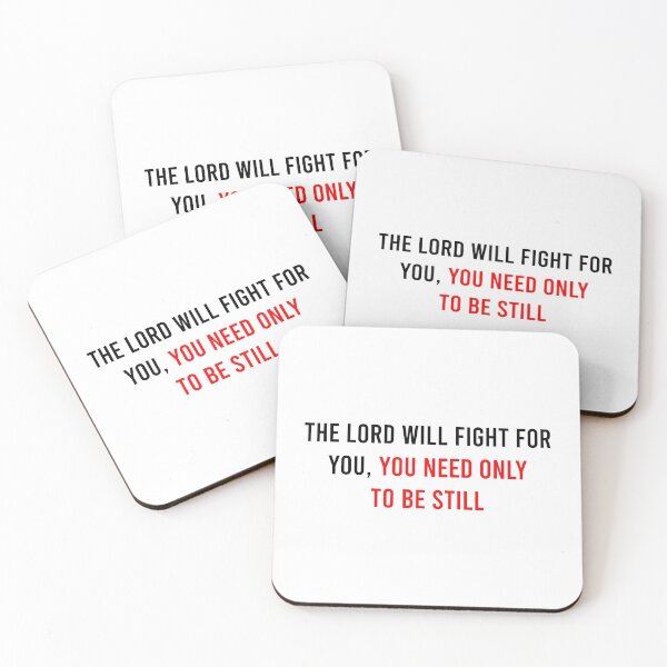 Item preview, The Lord Will Fight For You You Need Only To Be Still designed and sold by MJLdesigns.