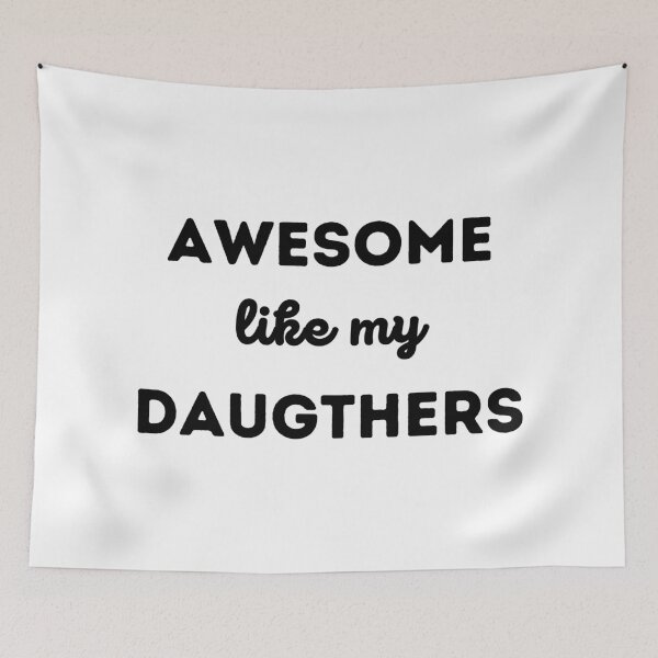 Item preview, Awesome Like My Daughters designed and sold by DeeXdesigns.