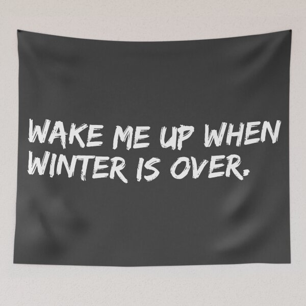 Item preview, Wake Me Up When Winter Is Over designed and sold by MartineMeeka.