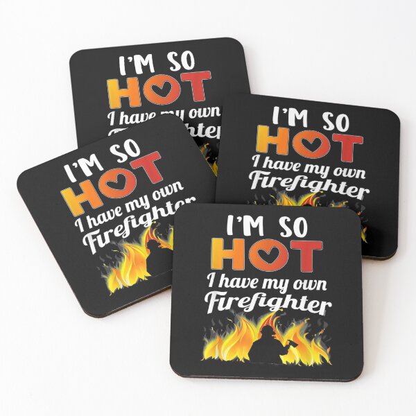 Item preview, I'm So Hot I Have My Own Firefighter Sexy Fireman designed and sold by TheBloom98.