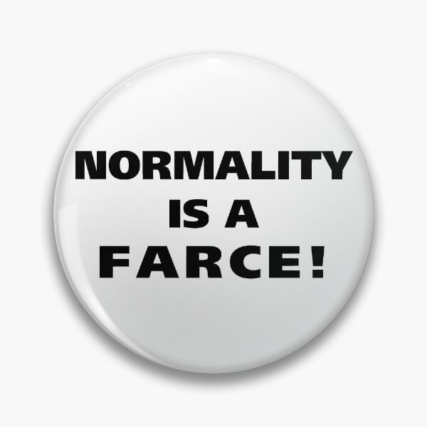 Item preview, Normality is a Farce designed and sold by Cleave.