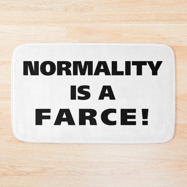 Item preview, Normality is a Farce designed and sold by Cleave.