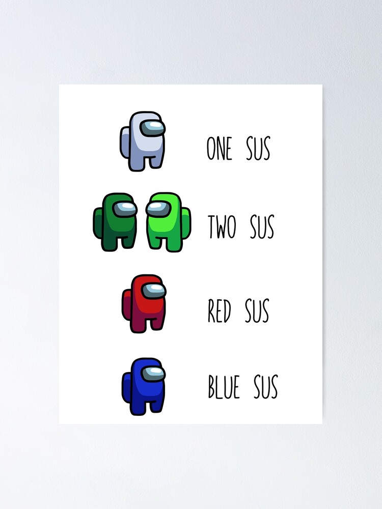 Among Us One Sus Two Sus Red Sus Blue Sus Poster By Vinitaart Redbubble