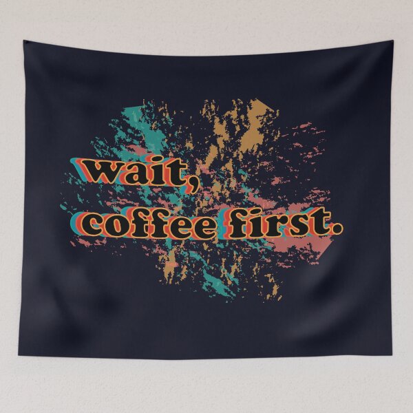Item preview, But wait, coffee first! designed and sold by CoffeeTheorist.