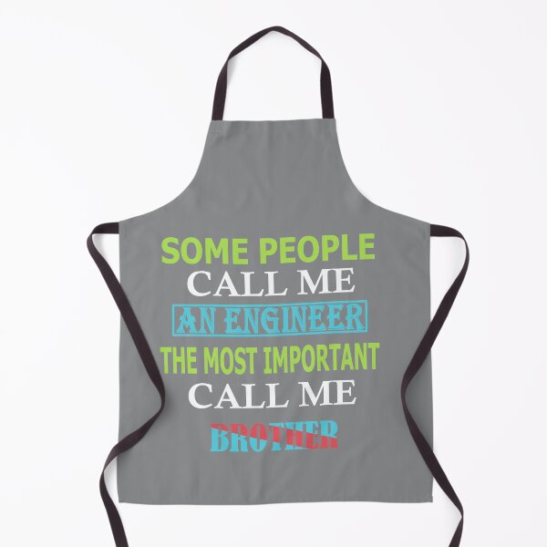 Item preview, Some People Call Me An Engineer, The Most Important Call Me BROTHER designed and sold by Peace Cyebukayire.