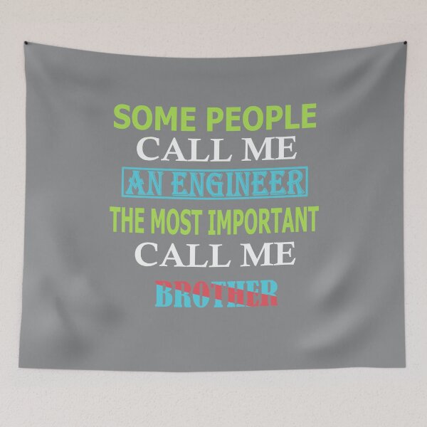 Item preview, Some People Call Me An Engineer, The Most Important Call Me BROTHER designed and sold by Peace Cyebukayire.