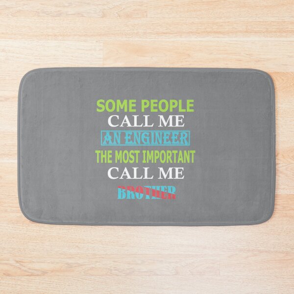 Item preview, Some People Call Me An Engineer, The Most Important Call Me BROTHER designed and sold by Peace Cyebukayire.