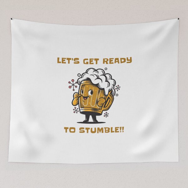 Item preview, Fun 'Lets Get Ready To Stumble' Beer design designed and sold by RedOakDesigns.