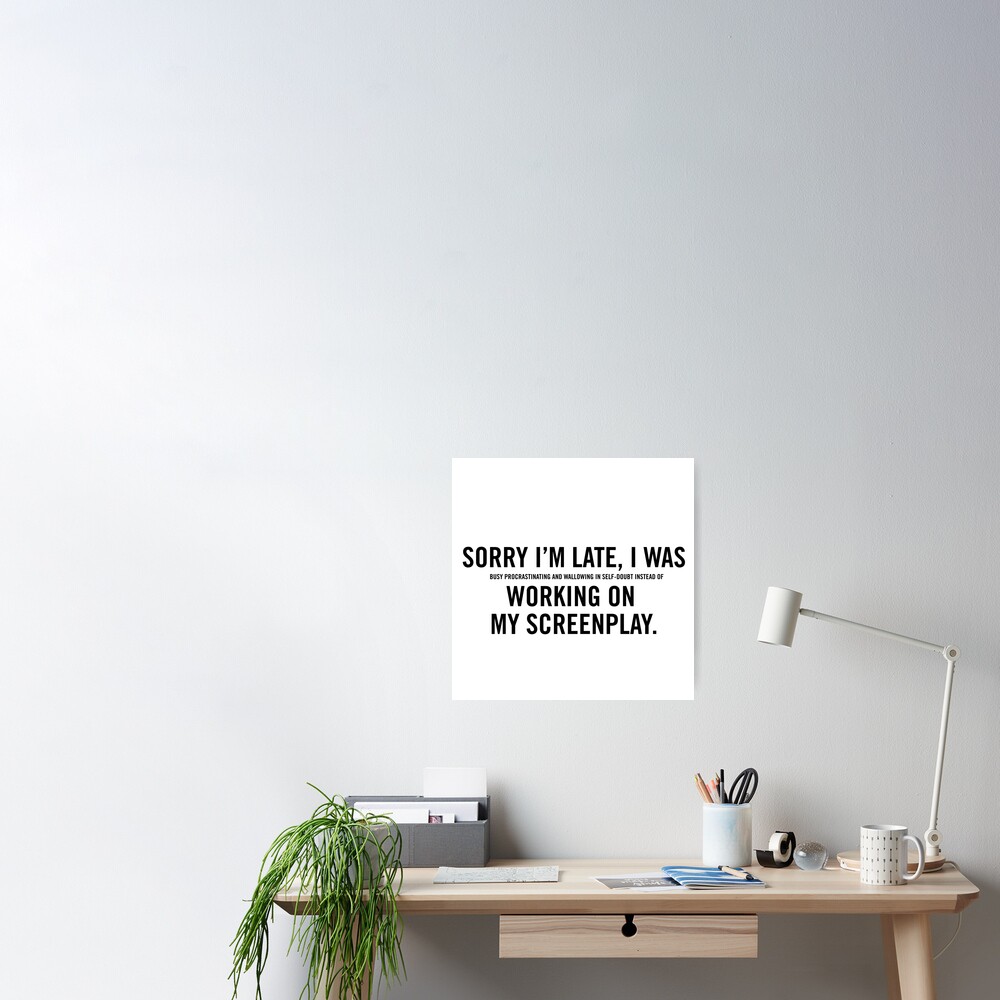 Fashionably Late Poster for Sale by scriptblast