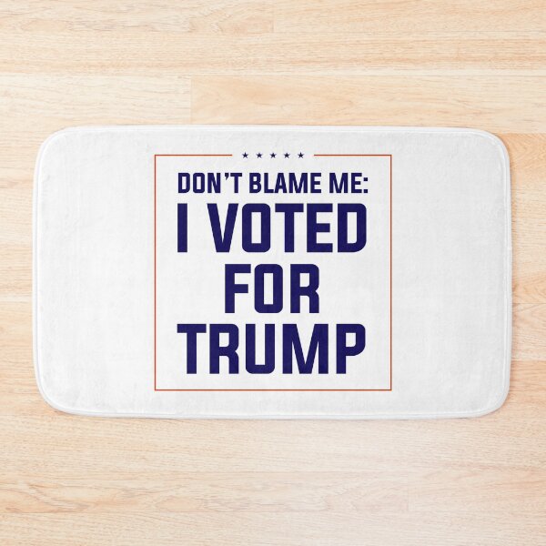 Item preview, Don't Blame Me, I Voted for Trump designed and sold by mjdgop97.