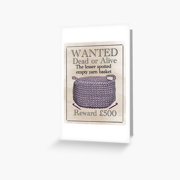 Wanted- empty yarn basket Greeting Card