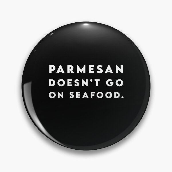 Item preview, Parmesan Doesn't Go On Seafood designed and sold by emdesign10.