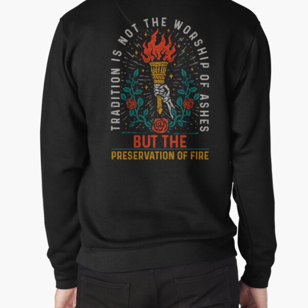Item preview, Tradition is Not the Worship of Ashes but the Preservation of Fire designed and sold by WestAesthetics.