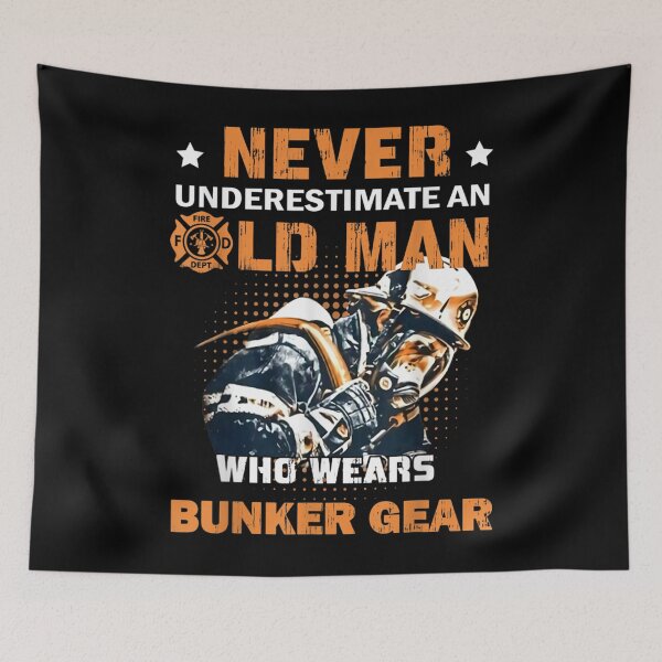 Item preview, Never underestimate an old man who wears bunker gear designed and sold by TheBloom98.