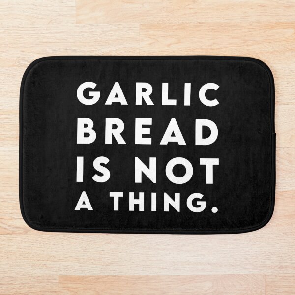 Item preview, Garlic Bread Is Not A Thing designed and sold by emdesign10.