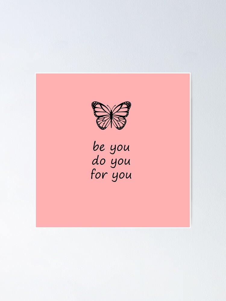 be-you-do-you-for-you-quote-poster-for-sale-by-mikaylaappel-redbubble