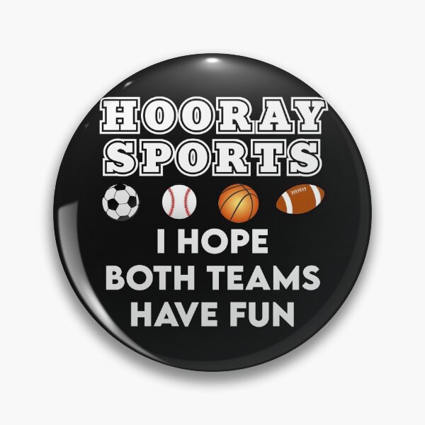 Item preview, Hooray Sports - I Hope Both Teams Have Fun designed and sold by KristyBDesigns.