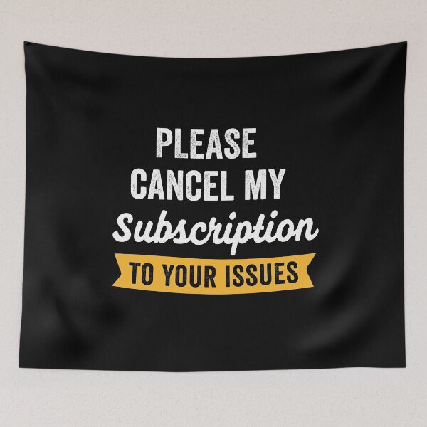 Item preview, Please Cancel My Subscription To Your Issues designed and sold by silverhexagon.