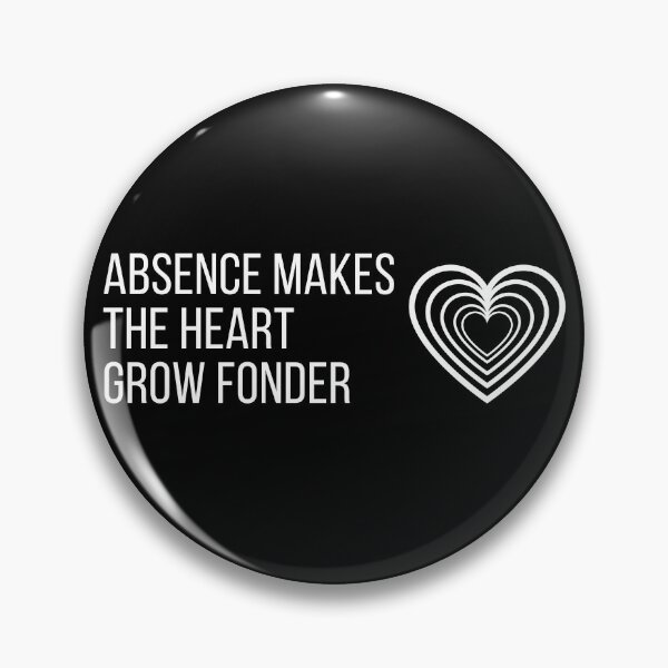 Item preview, Absence Makes The Heart Grow Fonder designed and sold by Mangonel.