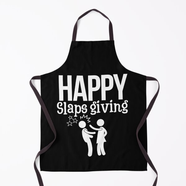 Item preview, happy thanksgiving happy slapsgiving designed and sold by OneTimeEngineer.