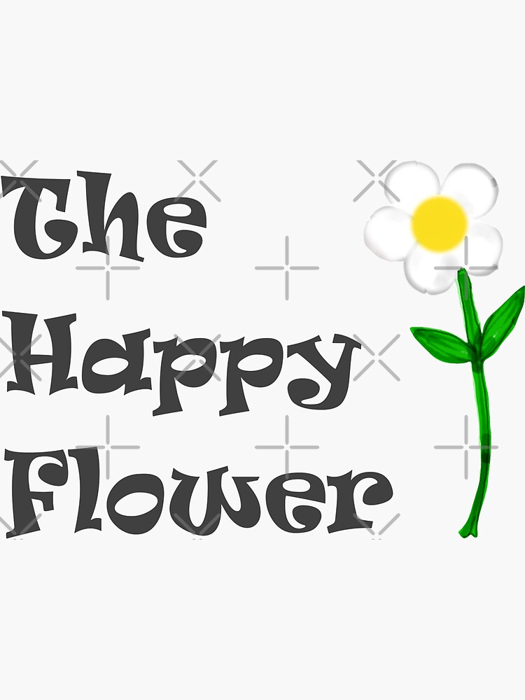 "Happy Flower Positive Inspiring Motivational " Sticker for Sale by