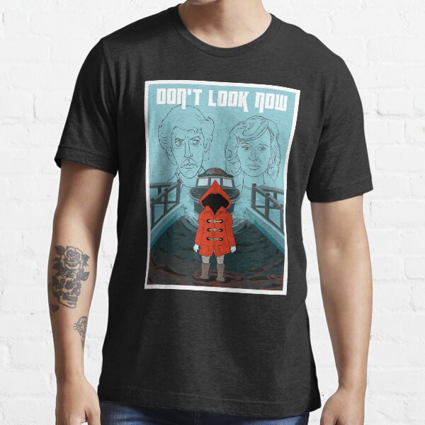 Don T Look Now T Shirt Von Adriangemmel Redbubble