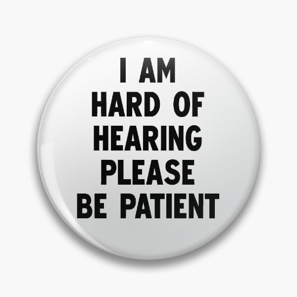 Item preview, I am hard hearing please be patient designed and sold by Andrea Lina.