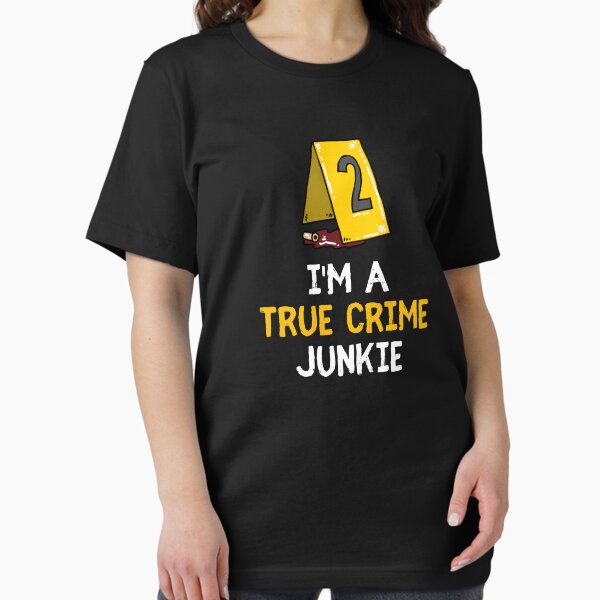 Item preview, True Crime Junkie with Post Gift designed and sold by Emerg-Apparel.