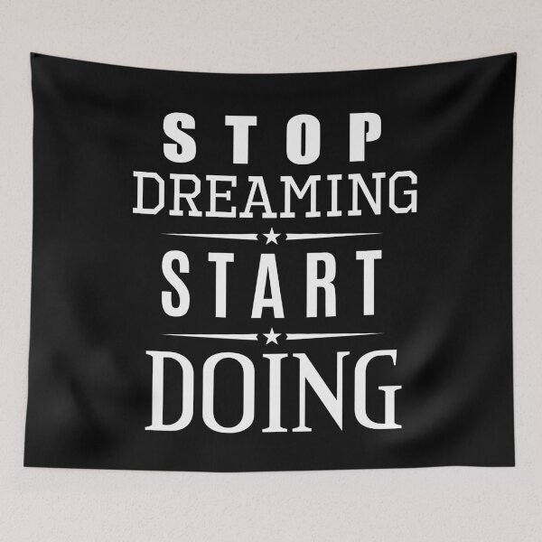 Item preview, Stop dreaming start doing designed and sold by Gajaman Creations.
