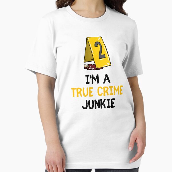 Item preview, True Crime Junkie with Post Gift designed and sold by Emerg-Apparel.