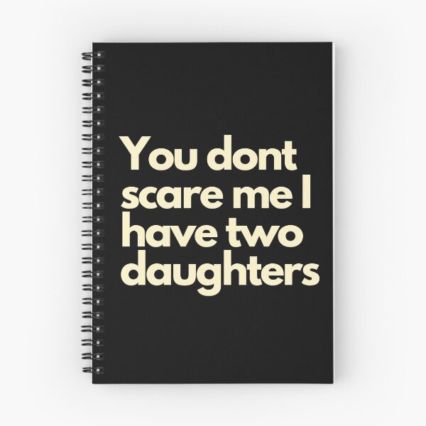 Item preview, You dont scare me I have Two Daughters designed and sold by Imaginative Expressions⭐️ ⭐️ ⭐️ ⭐️ ⭐️.