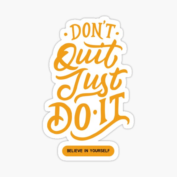 Just Don't Quit, Just Do It, Gift for Business Owners