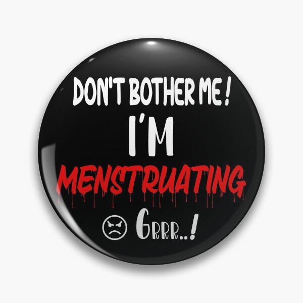 Item preview, Don't bother me I'm Menstruating ..grr! designed and sold by scrolla.