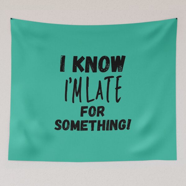 Item preview, I Know I'm Late for Something! - Black - by Boo-da-chay designed and sold by Boo-da-chay.