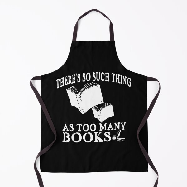 Item preview, There's So Such Thing As Too Many Books designed and sold by SmartStyle.