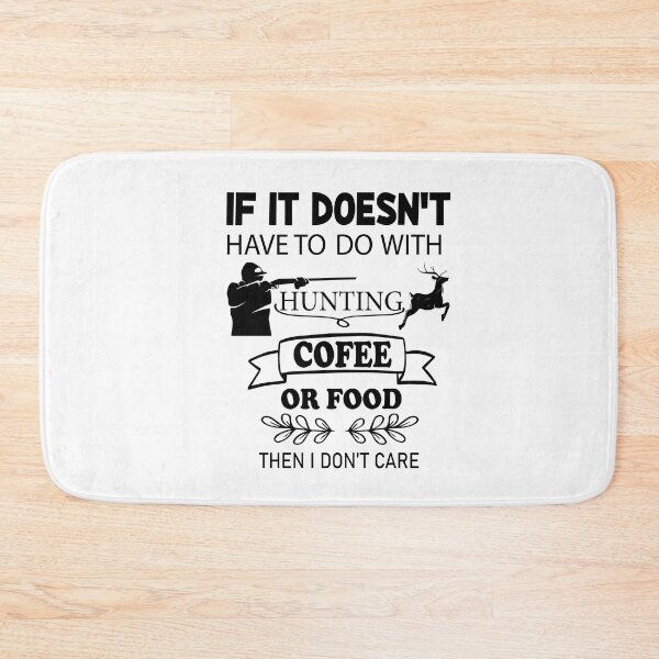 Item preview, if it doesn't have to do with hunting, coffee, or food, i don't care designed and sold by PRINTED ..