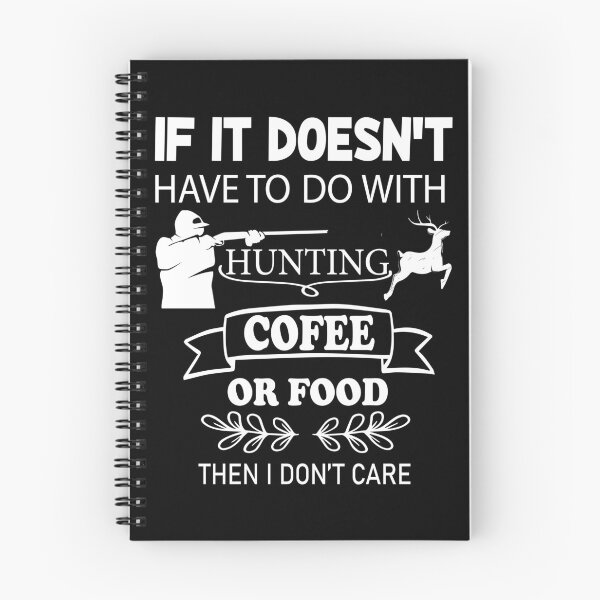 Item preview, if it doesn't have to do with hunting, coffee, or food, i don't care designed and sold by PRINTED ..