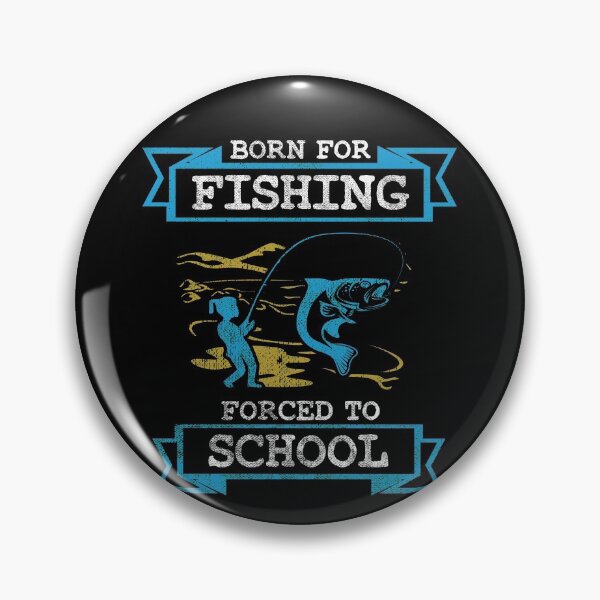 Item preview, Born For Fishing Forced to School Fishing Gift designed and sold by Ibu83.